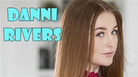 dannni rivers|Danni Rivers Biography, Celebrity Facts and Awards .